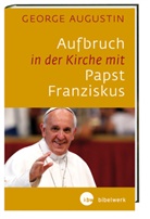 George Augustin - Aufbruch in der Kirche mit Papst Franziskus