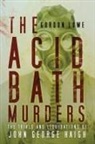 Gordon Lowe - The Acid Bath Murders