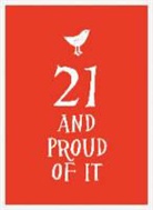 21 and Proud of It
