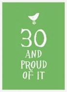 30 and Proud of It