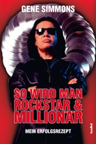 Gene Simmons, Alan Tepper - So wird man Rockstar & Millionär