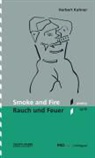 Herbert Kuhner - Smoke and Fire / Rauch und Feuer