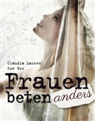 Zoe Bee, Zoë Bee, Bee  Zoë, Claudi Larsen, Claudia Larsen, Larsen  Claudia - Frauen beten anders