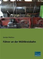 Jordan Markus - Führer an der Mühlkreisbahn