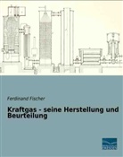 Ferdinand Fischer - Kraftgas - seine Herstellung und Beurteilung