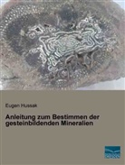 Eugen Hussak - Anleitung zum Bestimmen der gesteinbildenden Mineralien