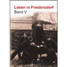 Peter Hoffmann - Leben in Friedersdorf. Bd.5