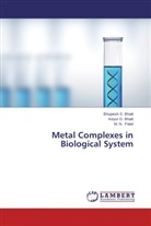 Bhupesh Bhatt, Bhupesh S Bhatt, Bhupesh S. Bhatt, Keyur D. Bhatt, Keyu D Bhatt, Keyur D Bhatt... - Metal Complexes in Biological System