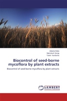 Zakari Baka, Zakaria Baka, Tarek Kardosha, Mamdou Serag, Mamdouh Serag - Biocontrol of seed-borne mycoflora by plant extracts