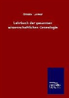 Ottokar Lorenz - Lehrbuch der gesamten wissenschaftlichen Genealogie