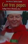 Juan Antonio Martínez Camino - Con tres papas : teología breve al filo de los días