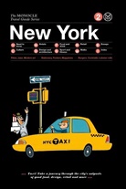 Monocle, Tyler Brulé, Tyle Brûlé, Tyler Brûlé, Nelly Gocheva, Monocl... - MONOCLE TRAVEL GUIDE NEW YORK /ANGLAIS