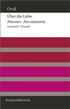 P. Ovidius Naso, Ovid, Michael von Albrecht, Michae von Albrecht, Michael von Albrecht - Über die Liebe / Amores / Ars amatoria