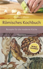 Robert Maier - Römisches Kochbuch