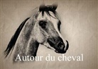 Alain Gaymard - Autour du cheval (Livre poster DIN A3 horizontal)