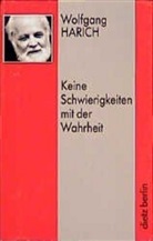Wolfgang Harich - Keine Schwierigkeiten mit der Wahrheit