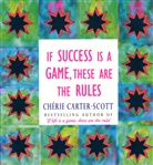 Cherie Carter-Scott - If Success Is a Game, These Are the Rules