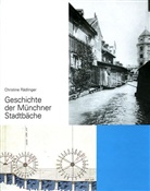 Christine Rädlinger, Stadtarchiv München - Geschichte der Münchner Stadtbäche
