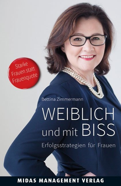Bettina Zimmermann - Weiblich und mit Biss - Erfolgsstrategien für Frauen