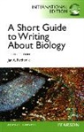 Jan Pechenik, Jan A. Pechenik - Short Guide to Writing about Biology, A: International Edition