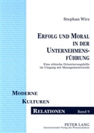 Stephan Wirz - Erfolg und Moral in der Unternehmensführung