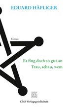 Eduard Häfliger - Es fing doch so gut an