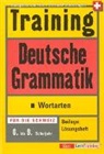 Hanspeter von Flüe, Gerhard Schwengler - Training Deutsche Grammatik - 6.-9. Schuljahr: Training Deutsche Grammatik - Wortarten