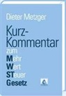 Dieter Metzger - Kurzkommentar zum Mehrwertsteuer-Gesetz