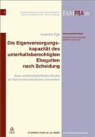 Isabelle Egli - Die Eigenversorgungskapazität des unterhaltsberechtigten Ehegatten nach Scheidung (f. d. Schweiz)