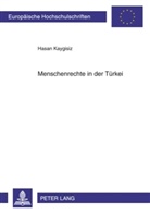 Hasan Kaygisiz - Menschenrechte in der Türkei