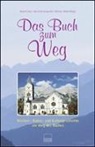 Rudolf Leeb, Astrid Schweighofer, Dietmar Weikl, Rudolf Leeb, Astrid Schweighofer, Dietmar Weikl - Das Buch zum Weg