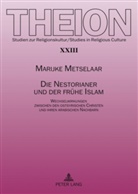Marijke Metselaar - Die Nestorianer und der frühe Islam