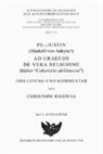 Christoph Riedweg - Ps.-Justin(Markell von Ankyra?), Ad Graecos de vera religione (bisher "Cohortatio ad Graecos")