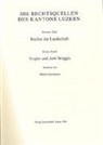 Martin Salzmann - Rechtsquellen des Kantons Luzern / Die Rechtsquellen des Kanton Luzern: Rechte der Landschaft / Vogtei und Amt Weggis