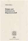 Ulrich Gäbler - Religion und Schweizerische Eidgenossenschaft