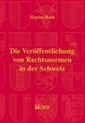 Marius Roth - Die Veröffentlichung von Rechtsnormen in der Schweiz