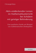 Christoph Ratz - Aktiv-entdeckendes Lernen im Mathematikunterricht bei Schülern mit geistiger Behinderung