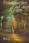 Bruno Vonarburg - Kräutersegen auf allen Wegen