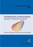 Karlsruher Symposium Grundeinkommen: bedingungslos, Presse, Presse, André Presse, Göt W Werner, Götz W Werner... - Grundeinkommen und Konsumsteuer - Impulse für "Unternimm die Zukunft"