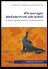 Monik Oboth, Monika Oboth, Kirste Schroeter, Kirsten Schroeter, Angelika Strauß, Solvei Hornung... - Wie managen MediatorInnen sich selbst?