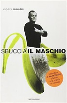 Andrea Biavardi - Sbuccia il Maschio