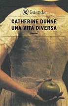 Catherine Dunne - Vita Diversa