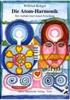 Wilfried Krüger - Die Atom-Harmonik