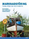 Gary Armstrong, Philip Kotler, Anders Parment - Marknadsföring: teori, strategi och praktik