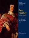 Hans Braun, Barbara Braun-Bucher, Georges Herzog, Annelies Hüssy, Thomas Klöti, Burgerbibliothek Bern - Beat Fischer (1641-1698)
