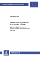 Barbara Friehs - Wissensmanagement im schulischen Kontext