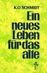 Karl O Schmidt, Karl O. Schmidt - Ein neues Leben für das alte