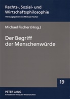 Michael Fischer - Der Begriff der Menschenwürde