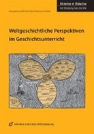 Bärbel Kuhn, Holge Schmenk, Holger Schmenk, Astrid Windus - Weltgeschichtliche Perspektiven im Geschichtsunterricht