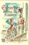 Rudolf von Tavel - Schweizer daheim und draußen